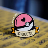 Pin pokebola - I choose you - pokemon